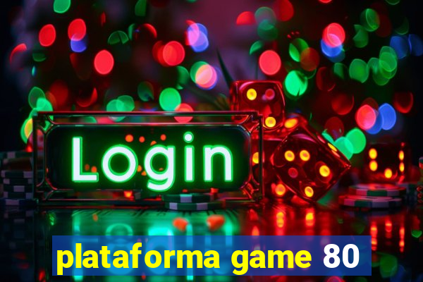 plataforma game 80